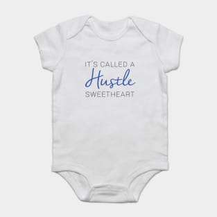 It's called a hustle sweetheart Baby Bodysuit